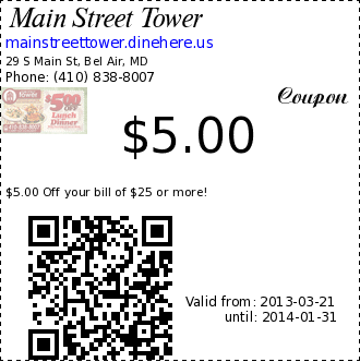 Main Street Tower coupon : $5.00 Off your bill of $25 or more!Not valid with any other coupons or offers. See server for details.